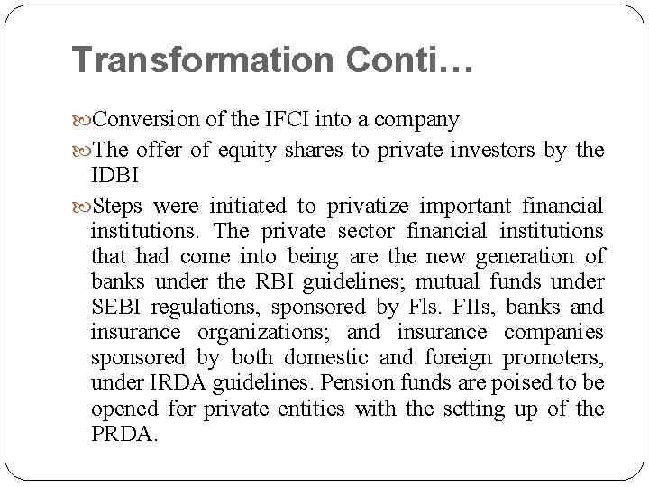 Transformation Conti… Conversion of the IFCI into a company The offer of equity shares