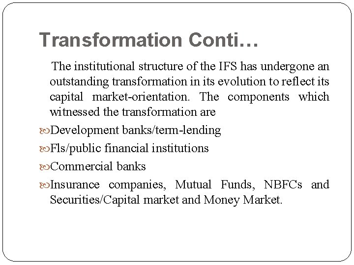 Transformation Conti… The institutional structure of the IFS has undergone an outstanding transformation in