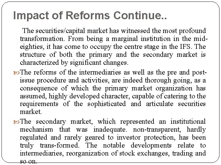 Impact of Reforms Continue. . The securities/capital market has witnessed the most profound transformation.