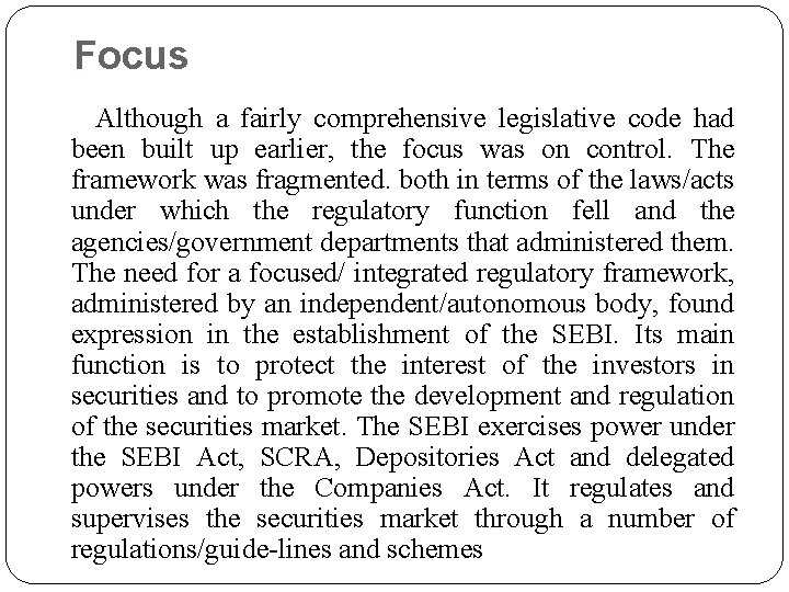 Focus Although a fairly comprehensive legislative code had been built up earlier, the focus