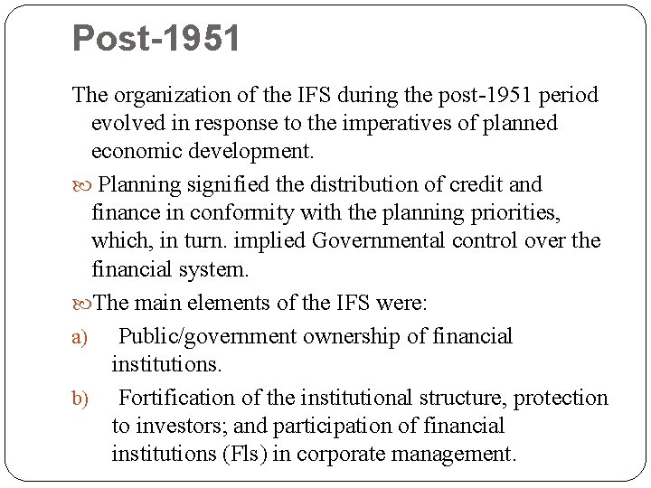 Post-1951 The organization of the IFS during the post-1951 period evolved in response to