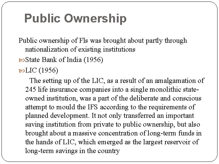 Public Ownership Public ownership of Fls was brought about partly through nationalization of existing