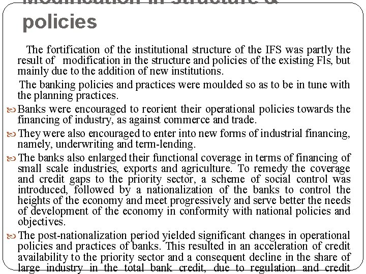 Modification in structure & policies The fortification of the institutional structure of the IFS