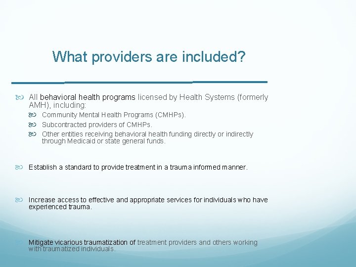 What providers are included? All behavioral health programs licensed by Health Systems (formerly AMH),