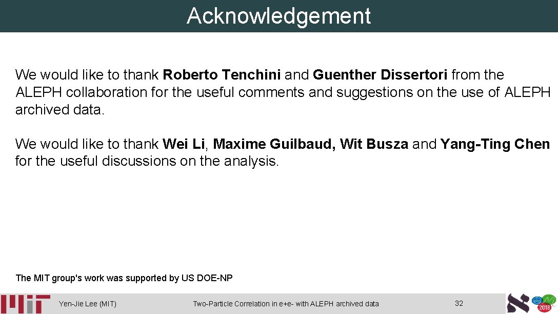 Acknowledgement We would like to thank Roberto Tenchini and Guenther Dissertori from the ALEPH