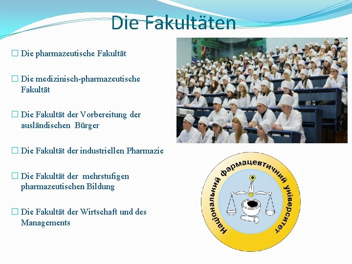 Die Fakultäten � Die pharmazeutische Fakultät � Die medizinisch-pharmazeutische Fakultät � Die Fakultät der