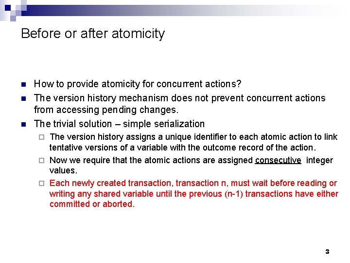 Before or after atomicity n n n How to provide atomicity for concurrent actions?