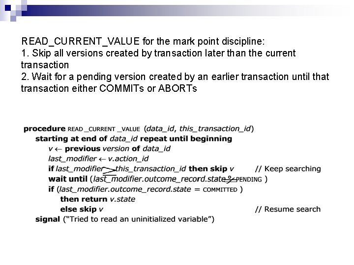 READ_CURRENT_VALUE for the mark point discipline: 1. Skip all versions created by transaction later