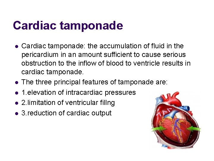 Cardiac tamponade l l l Cardiac tamponade: the accumulation of fluid in the pericardium