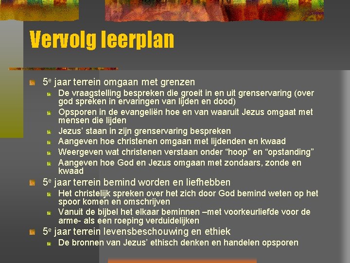 Vervolg leerplan 5 e jaar terrein omgaan met grenzen De vraagstelling bespreken die groeit