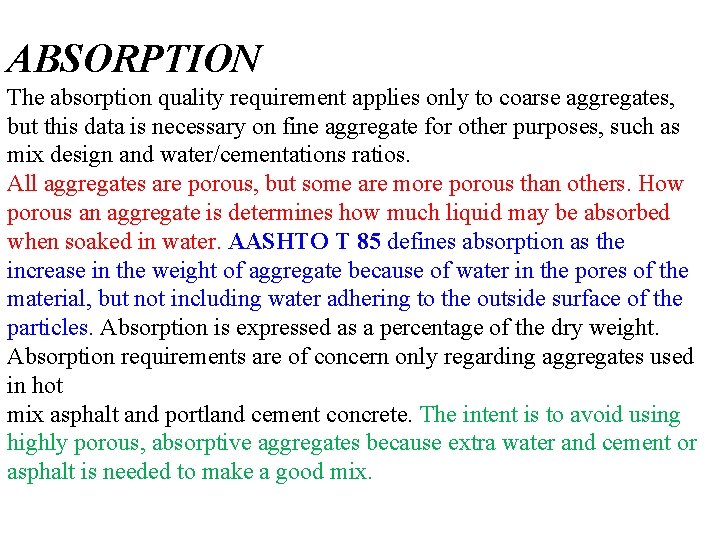 ABSORPTION The absorption quality requirement applies only to coarse aggregates, but this data is ABSORPTION The absorption quality requirement applies only to coarse aggregates, but this data is