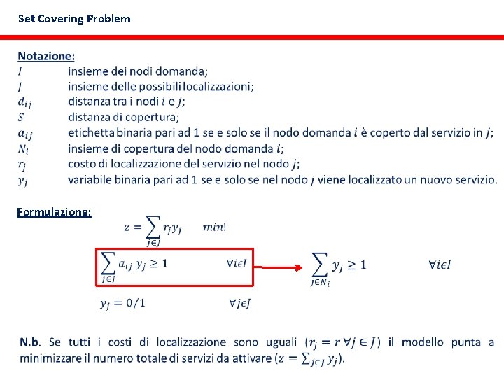 Set Covering Problem Formulazione: 