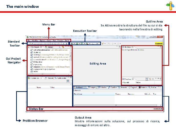 The main window Menu Bar Execution Toolbar Outline Area Se Attiva mostra la struttura