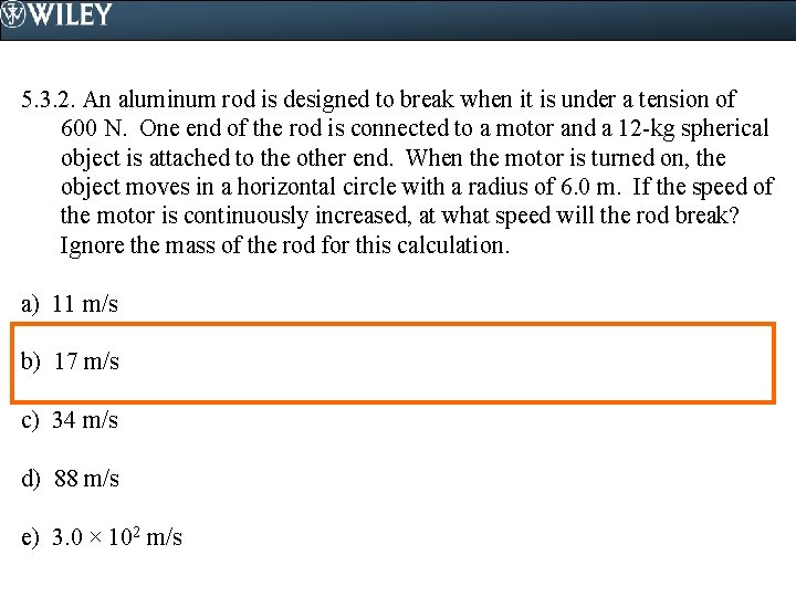 5. 3. 2. An aluminum rod is designed to break when it is under