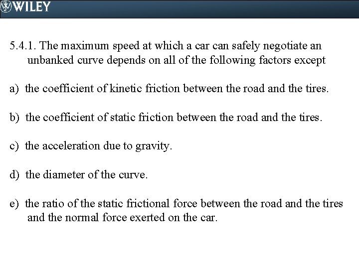 5. 4. 1. The maximum speed at which a car can safely negotiate an