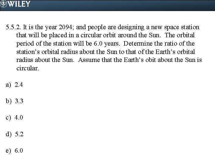 5. 5. 2. It is the year 2094; and people are designing a new