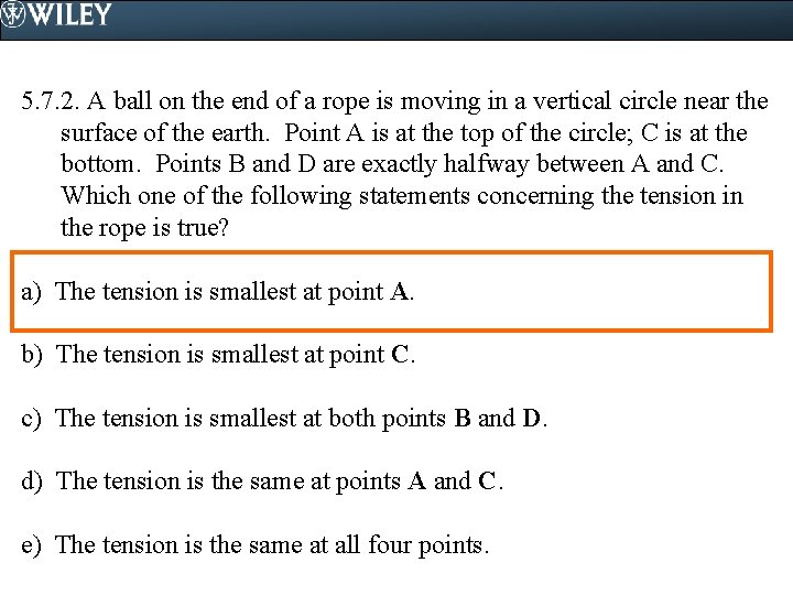 5. 7. 2. A ball on the end of a rope is moving in