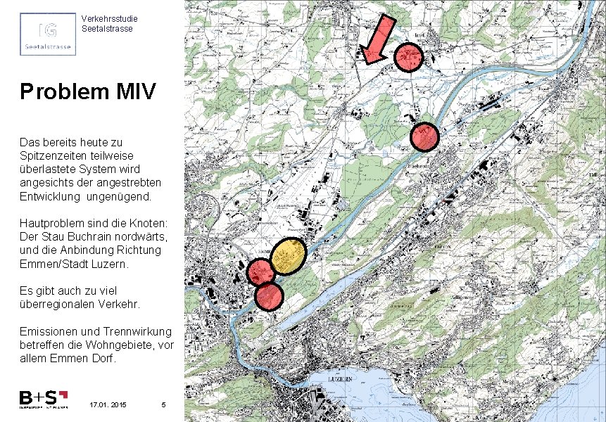 Verkehrsstudie Seetalstrasse Problem MIV Das bereits heute zu Spitzenzeiten teilweise überlastete System wird angesichts