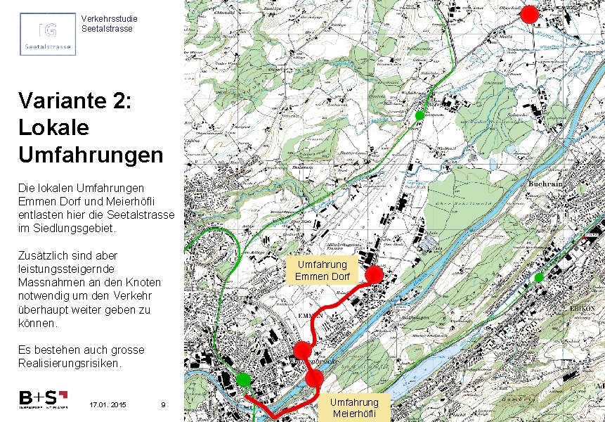 Verkehrsstudie Seetalstrasse Variante 2: Lokale Umfahrungen Die lokalen Umfahrungen Emmen Dorf und Meierhöfli entlasten