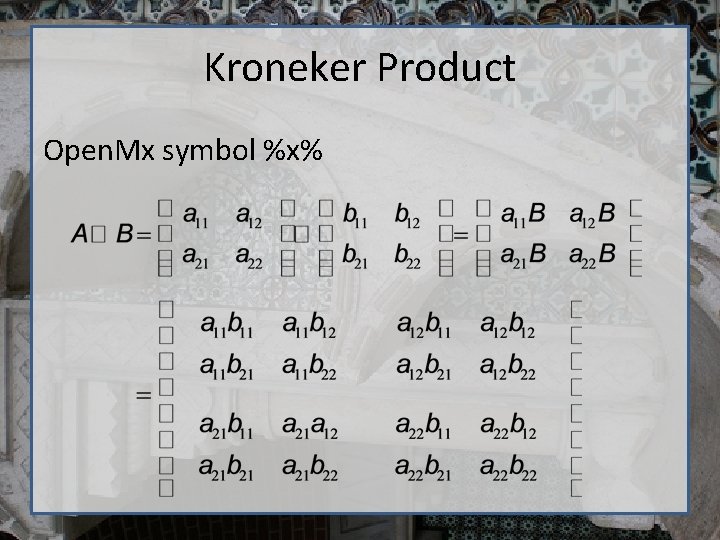 Kroneker Product Open. Mx symbol %x% 