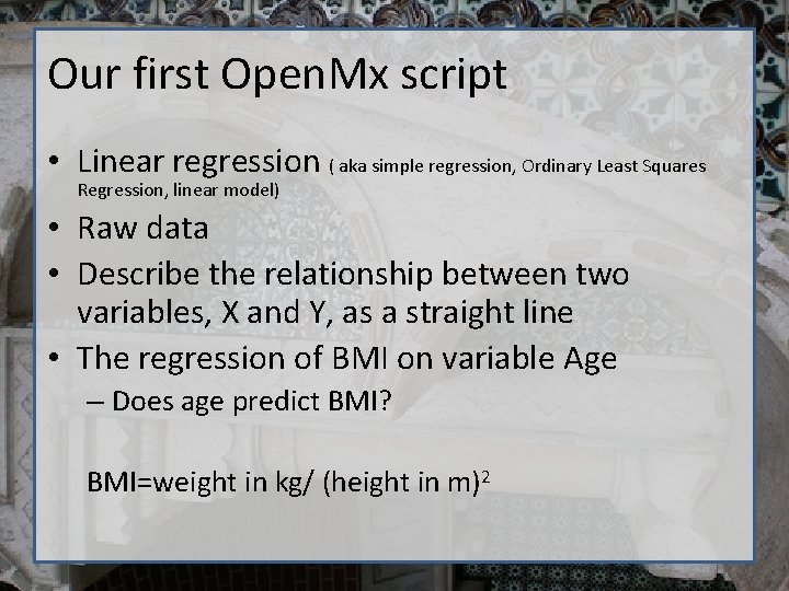 Our first Open. Mx script • Linear regression ( aka simple regression, Ordinary Least