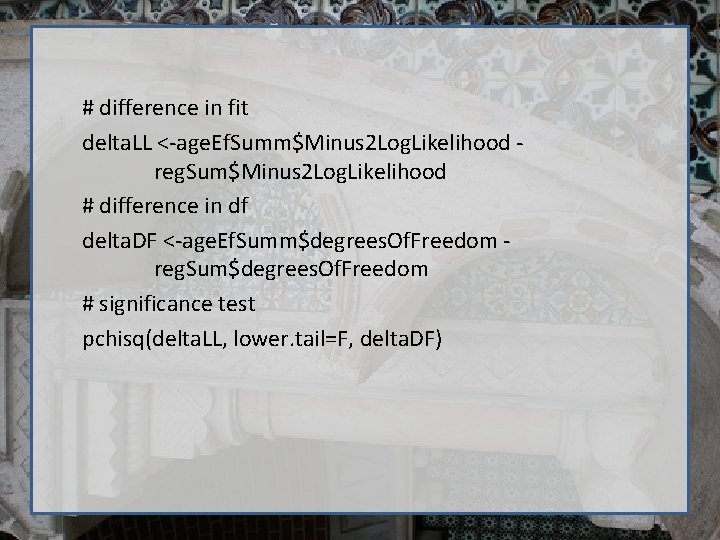 # difference in fit delta. LL <-age. Ef. Summ$Minus 2 Log. Likelihood reg. Sum$Minus