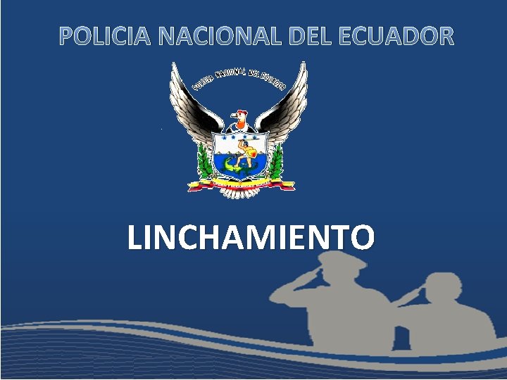 POLICIA NACIONAL DEL ECUADOR LINCHAMIENTO 