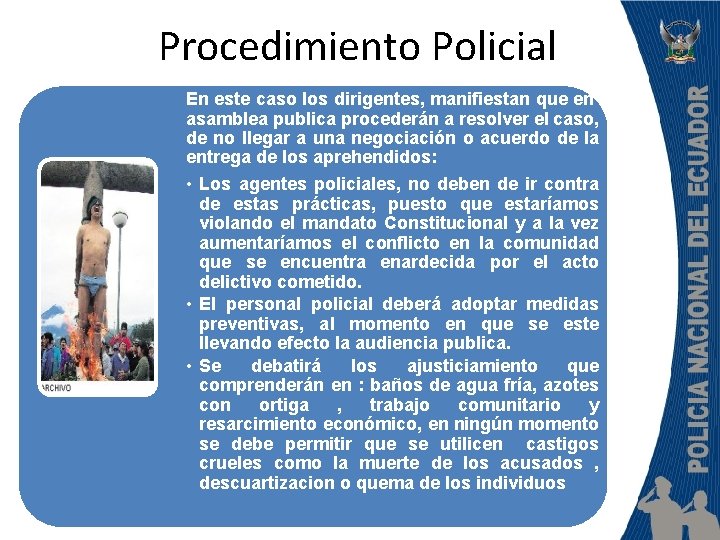 Procedimiento Policial En este caso los dirigentes, manifiestan que en asamblea publica procederán a