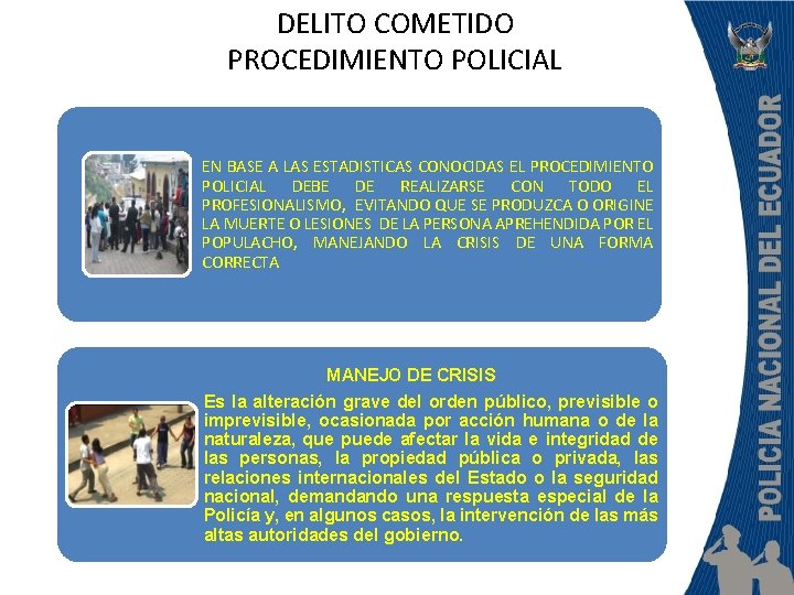 DELITO COMETIDO PROCEDIMIENTO POLICIAL EN BASE A LAS ESTADISTICAS CONOCIDAS EL PROCEDIMIENTO POLICIAL DEBE