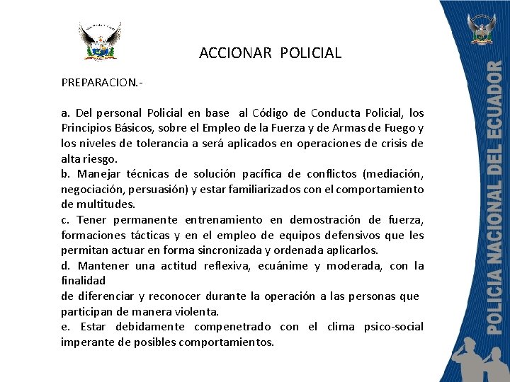 ACCIONAR POLICIAL PREPARACION. a. Del personal Policial en base al Código de Conducta Policial,
