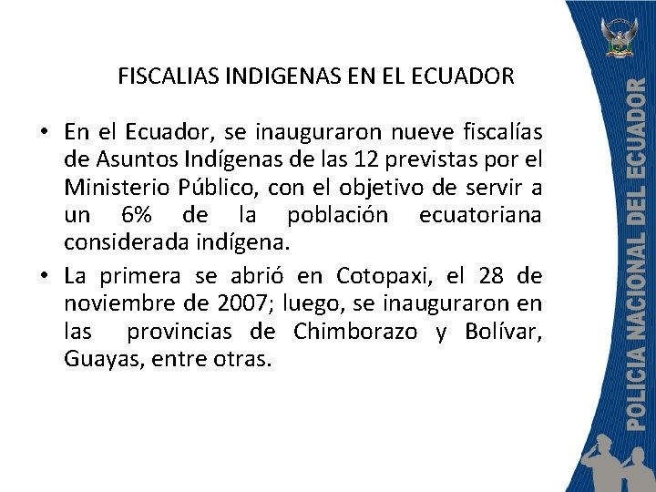 FISCALIAS INDIGENAS EN EL ECUADOR • En el Ecuador, se inauguraron nueve fiscalías de