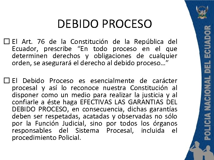 DEBIDO PROCESO � El Art. 76 de la Constitución de la República del Ecuador,