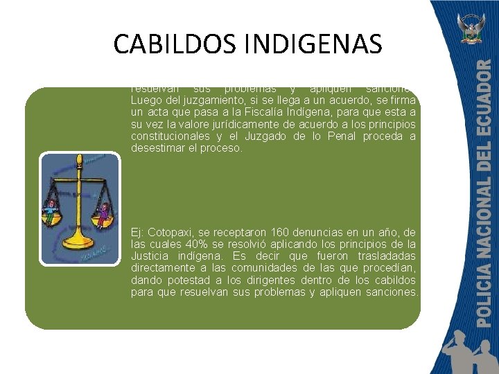 CABILDOS INDIGENAS Otorgan la potestad a los dirigentes indígenas , para que resuelvan sus