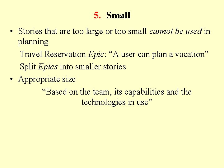 5. Small • Stories that are too large or too small cannot be used