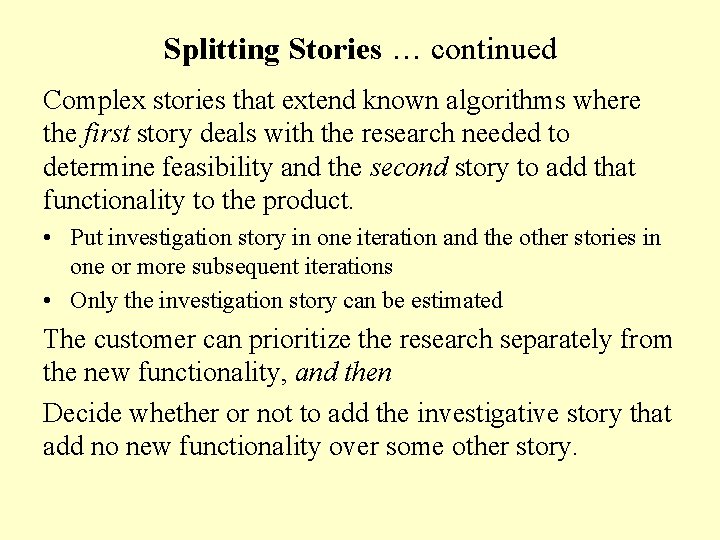 Splitting Stories … continued Complex stories that extend known algorithms where the first story