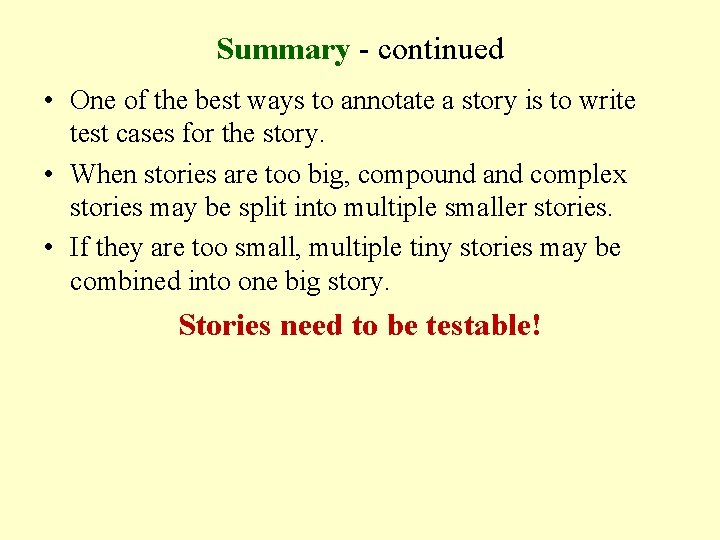 Summary - continued • One of the best ways to annotate a story is