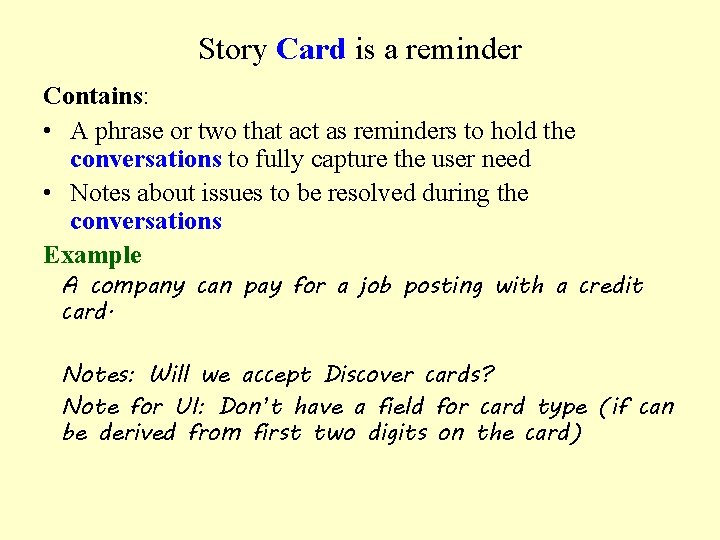 Story Card is a reminder Contains: • A phrase or two that act as