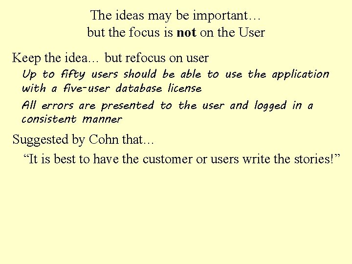 The ideas may be important… but the focus is not on the User Keep