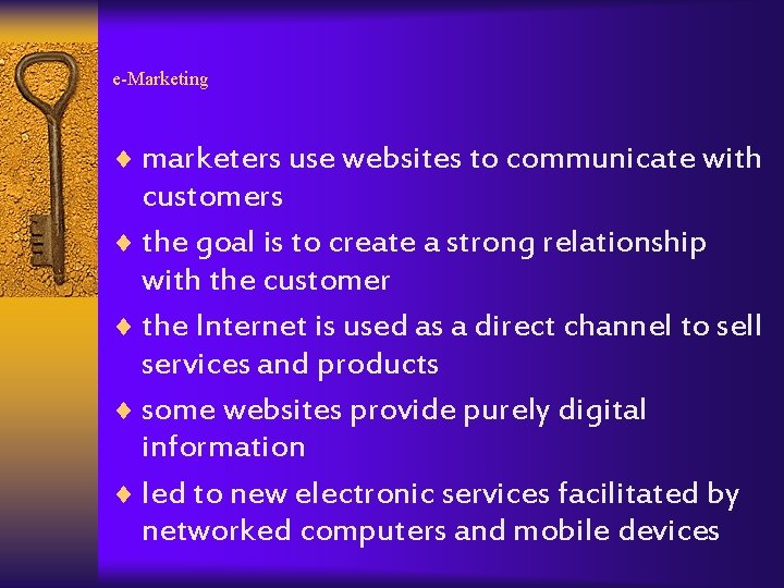 e-Marketing ¨ marketers use websites to communicate with customers ¨ the goal is to