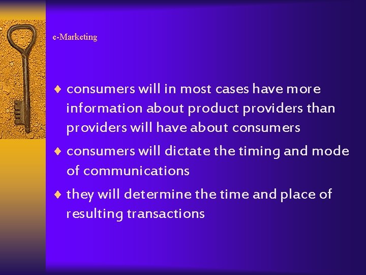 e-Marketing ¨ consumers will in most cases have more information about product providers than