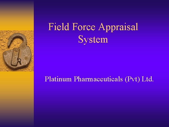 Field Force Appraisal System Platinum Pharmaceuticals (Pvt) Ltd. 