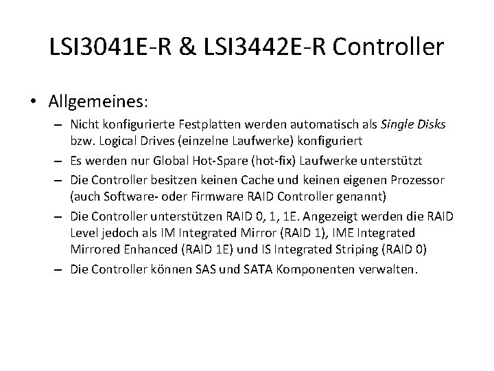 LSI 3041 E-R & LSI 3442 E-R Controller • Allgemeines: – Nicht konfigurierte Festplatten