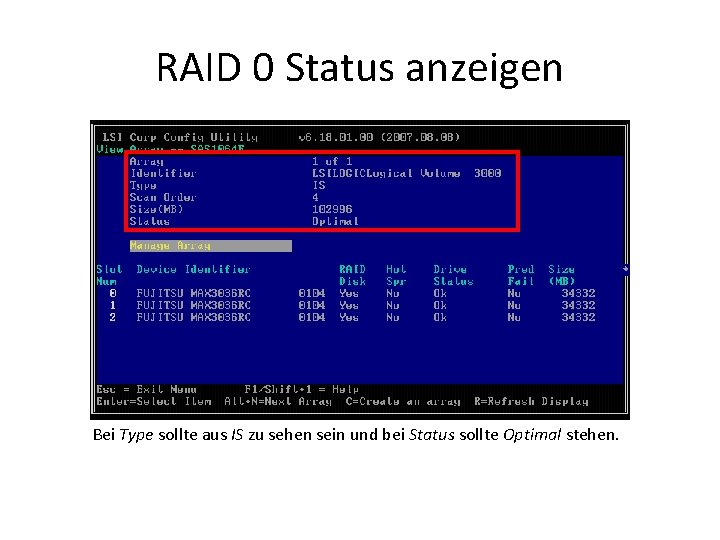 RAID 0 Status anzeigen Bei Type sollte aus IS zu sehen sein und bei