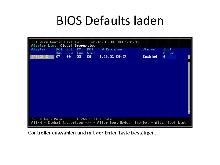 BIOS Defaults laden Controller auswählen und mit der Enter Taste bestätigen. 