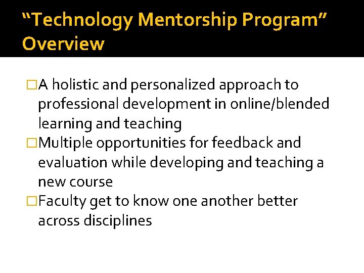 “Technology Mentorship Program” Overview �A holistic and personalized approach to professional development in online/blended