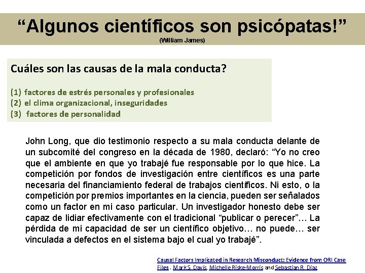 “Algunos científicos son psicópatas!” (William James) Cuáles son las causas de la mala conducta?