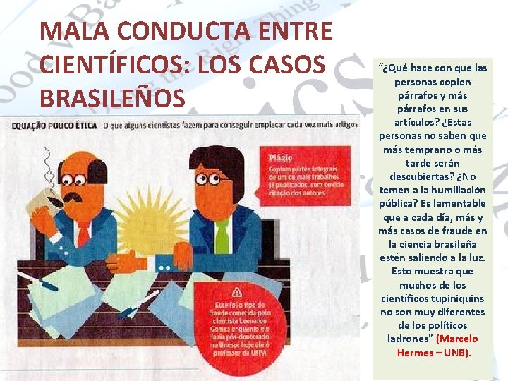 A Fraude das células-tronco! MALA CONDUCTA ENTRE CIENTÍFICOS: LOS CASOS BRASILEÑOS “¿Qué hace con