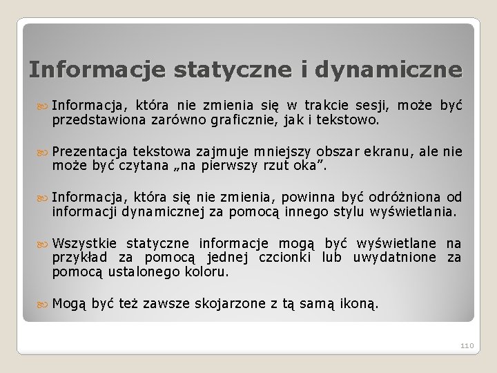 Informacje statyczne i dynamiczne Informacja, która nie zmienia się w trakcie sesji, może być