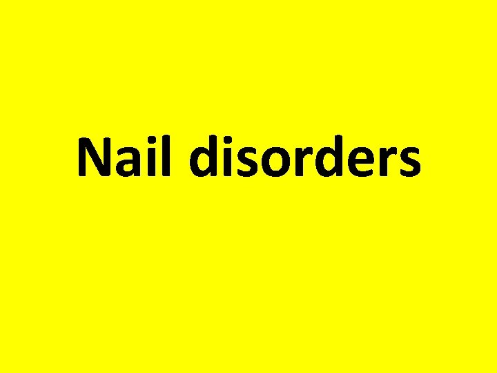 Nail disorders 