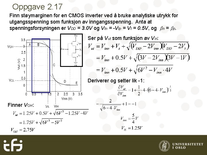 Oppgave 2. 17 Finn støymarginen for en CMOS inverter ved å bruke analytiske utrykk